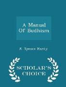 A Manual of Budhism - Scholar's Choice Edition