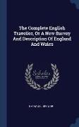 The Complete English Traveller, Or A New Survey And Description Of England And Wales