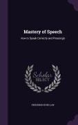 Mastery of Speech: How to Speak Correctly and Pleasingly