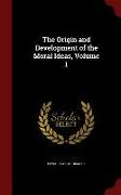 The Origin and Development of the Moral Ideas, Volume 1