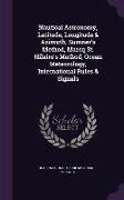 Nautical Astronomy, Latitude, Longitude & Azimuth, Sumner's Method, Marcq St. Hilaire's Method, Ocean Meteorology, International Rules & Signals