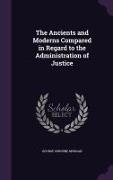 The Ancients and Moderns Compared in Regard to the Administration of Justice