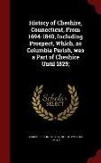 History of Cheshire, Connecticut, From 1694-1840, Including Prospect, Which, as Columbia Parish, was a Part of Cheshire Until 1829