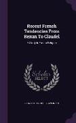 Recent French Tendencies from Renan to Claudel: A Study in French Religion
