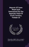 Reports of Cases Heard and Determined by the Supreme Court of South Carolina, Volume 22