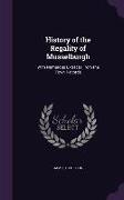 History of the Regality of Musselburgh: With Numerous Extracts From the Town Records