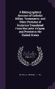 A Bibliographical Account of Catholic Bibles, Testaments, and Other Portions of Scripture Translated From the Latin Vulgate, and Printed in the United