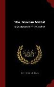 The Canadian Militia!: Its Organization and Present Condition