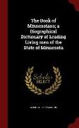 The Book of Minnesotans, A Biographical Dictionary of Leading Living Men of the State of Minnesota