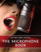 Getting Great Sounds: The Microphone Book