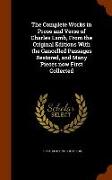 The Complete Works in Prose and Verse of Charles Lamb, from the Original Editions with the Cancelled Passages Restored, and Many Pieces Now First Coll