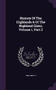 History of the Highlands & of the Highland Clans, Volume 1, Part 2