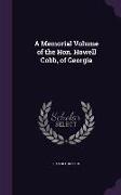 A Memorial Volume of the Hon. Howell Cobb, of Georgia