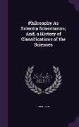 Philosophy As Scientia Scientiarum, And, a History of Classifications of the Sciences