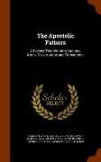 The Apostolic Fathers: A Revised Text with Introductions, Notes, Dissertations, and Translations