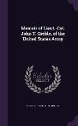 Memoir of Lieut.-Col. John T. Greble, of the United States Army