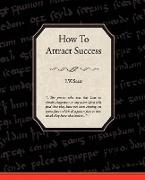 How to Attract Success