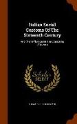 Italian Social Customs of the Sixteenth Century: And Their Influence on the Literatures of Europe