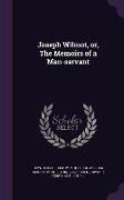 Joseph Wilmot, Or, the Memoirs of a Man-Servant