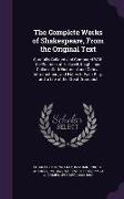 The Complete Works of Shakespeare, from the Original Text: Carefully Collated and Compared with the Editions of Halliwell, Knight, and Colloer: With H