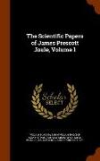 The Scientific Papers of James Prescott Joule, Volume 1