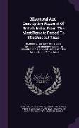 Historical And Descriptive Account Of British India, From The Most Remote Period To The Present Time: Including A Narrative Of The Early Portuguese An