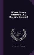 Life and Literary Remains of L.E.L. [Ed.] by L. Blanchard