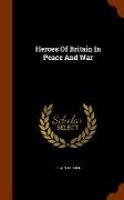 Heroes of Britain in Peace and War