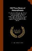 Old Time Notes of Pennsylvania: A Connected and Chronological Record of the Commercial, Industrial and Educational Advancement of Pennsylvania, and th