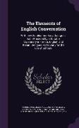 The Elements of English Conversation: With New, Familiar and Easy Dialogues, Each Preceded by a Suitable Vocabulary in French, English, and Italian. D