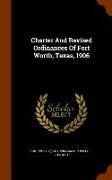 Charter and Revised Ordinances of Fort Worth, Texas, 1906