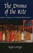 Drama of the Rite: Worship, Liturgy and Theatre Performance