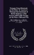 Voyages from Montreal, on the River St. Laurence, Through the Continent of North America, to the Frozen and Pacific Oceans, In the Years 1789 and 1793