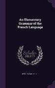 An Elementary Grammar of the French Language