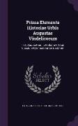 Prima Elementa Historiae Urbis Augustae Vindelicorum: In Colloquia Puerilia Redacta Et Usui Classium Gymnasii Annaei Destinata
