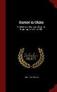 Europe in China: The History of Hongkong from the Beginning to the Year 1882