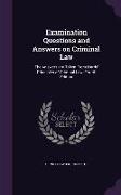 Examination Questions and Answers on Criminal Law: The Answers are Taken From Harris' Principles of Criminal Law, Fourth Edition