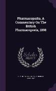 Pharmacopedia, A Commentary On The British Pharmacopoeia, 1898