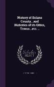 History of Solano County...and Histories of its Cities, Towns...etc
