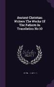 Ancient Christian Writers the Works of the Fathers in Translation No 10