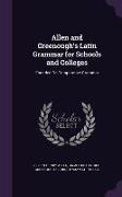 Allen and Greenough's Latin Grammar for Schools and Colleges: Founded On Comparative Grammar