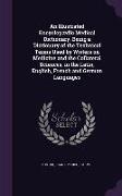 An Illustrated Encyclopædic Medical Dictionary. Being a Dictionary of the Technical Terms Used by Writers on Medicine and the Collateral Sciences, in