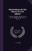 Observations on the Nature of Civil Liberty: The Principles of Government, and the Justice and Policy of the War with America
