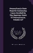 Pennsylvania State Reports Containing Cases Decided by the Supreme Court of Pennsylvania, Volume 127