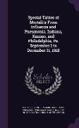 Special Tables of Mortality from Influenza and Pneumonia. Indiana, Kansas, and Philadelphia, Pa. September 1 to December 31, 1918