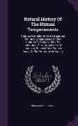 Natural History of the Human Temperaments: Their Laws in Relation to Marriage and the Fatal Consequences of Their Violation to Progeny, with the Indic