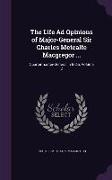 The Life Ad Opinions of Major-General Sir Charles Metcalfe Macgregor ...: Quartermaster-General in India, Volume 2