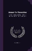Homer to Theocritus: An Outline History of Classical Greek Literature with Selected Translations