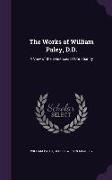 The Works of William Paley, D.D.: A View of the Evidences of Christianity