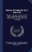 History of Lodge No. 62, F. and A. M.: Working Under the Jurisdiction of the Grand Lodge of Pennsylvania, from 1794 to 1894: Including the Centennial